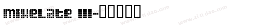 Mixelate III字体转换